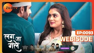 Lag Ja Gale  Ep  93  Webisode  May 10 2023  Namik Paul Tanisha Mehta  Zee TV [upl. by Darby718]