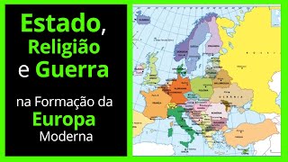 Estado Religião e Guerra na Formação da Europa Moderna [upl. by Atekihs]