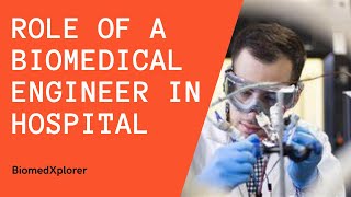 Role of a Biomedical Engineer in Hospital [upl. by Rehpotisrhc]