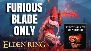 Beating Elden Ring Only Using Furious Blade of Ansbach Incantation [upl. by Caras]