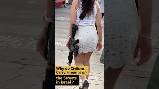 Welcome to Israel  Why do Civilians carry Firearms on streets in Israel❤️🇮🇱 [upl. by Hall193]