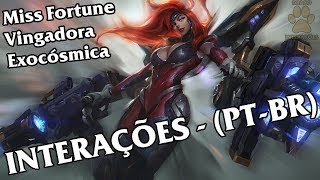 Miss Fortune Vingadora Exocósmica Interações  Dublado PTBR [upl. by Hnahk]