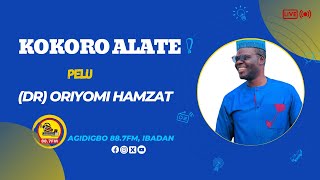 KOKORO ALATE  Dr Oriyomi Hamzat [upl. by Jos]