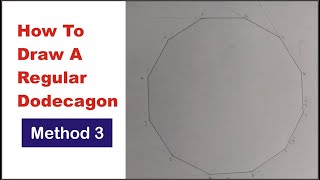 How to Draw a DODECAGON Method 3  Polygon with 12 sides How to Inscribe a Dodecagon in a Circle [upl. by Coltun]