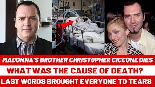 Madonnas Brother Christopher Ciccone Dies His Last Words Before Dying [upl. by Woodley]