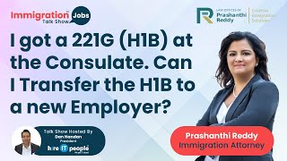 Can I Transfer the H1B to a new Employer after 221G at the Consulate Immigration Attorney [upl. by Florina779]