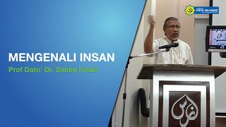 Mengenali Insan oleh Prof Dato Dr Siddiq Fadzil [upl. by Jasper]