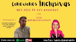 Conexiones Inclusivas 3 con Jose Neurorandom [upl. by Ellivnarg]