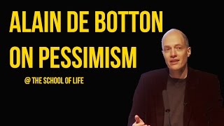 Alain de Botton on Pessimism [upl. by Anaihr]