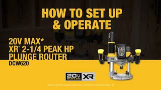 How to Setup and Use the DEWALT 20V MAX XR® Brushless Cordless 214 Peak HP Plunge Router DCW620 [upl. by Dodie730]