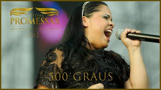 Cassiane  500 Graus  Festival Promessas 2012 [upl. by Asilem]