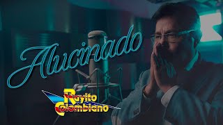 Rayito Colombiano  Alucinado Video Lyric [upl. by Carrillo]