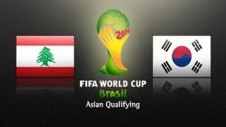 Lebanon vs Korea Republic 2014 FIFA World Cup Asian Qualifiers  Round 3 Match Day 5 [upl. by Anaidni]