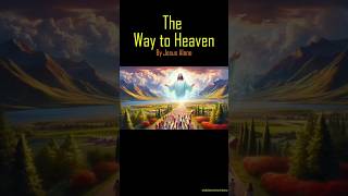 The Way to Heaven jesusalone BibleStoriesMinistry [upl. by Fowkes]