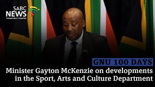 GNU 100 Days  Minister Gayton McKenzie on developments in the Sport Arts and Culture Department [upl. by Catha457]