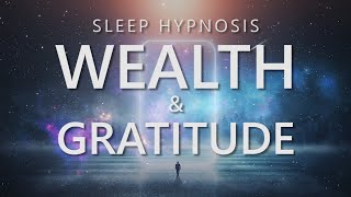 Sleep Hypnosis for Wealth and Gratitude Prosperity Attraction Sleep Meditation for Abundance [upl. by Bab]