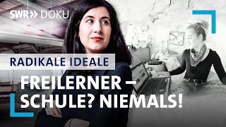 Freilerner  Aufwachsen ohne Schule  Radikale Ideale  SWR Doku [upl. by Felecia]