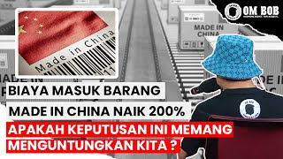 Biaya Masuk Barang “Made In China” Naik 200 Apakah Keputusan Ini Memang Menguntungkan Kita [upl. by Gahl]