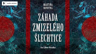 Martina Novotná  Záhada zmizelého šlechtice  Audiokniha [upl. by Ocram]