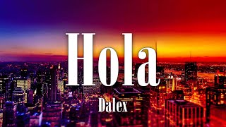 Dalex  Hola Remix ft Lenny Tavárez Chencho Corleone Juhn  Becky G  Maluma  Mix   Letra [upl. by Anaeel425]