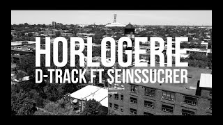 DTrack  Horlogerie feat SeinsSucrer Prod Quest [upl. by Fanchette]