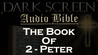 Dark Screen  Audio Bible  The Book of 2 Peter  KJV Fall Asleep with Gods Word [upl. by Magdaia]