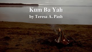 Kum Ba Yah Singalong by Teresa A Pash [upl. by Eirolav]