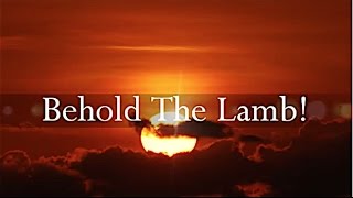 Behold The Lamb Gospel Song [upl. by Knudson]