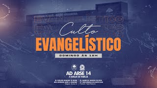 CULTO EVANGELÍSTICO  AD ARSE 14 [upl. by Symon]