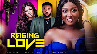 RAGING LOVE  Chinenye Nnebe Somadina Adinma Mary Igwe 2023 Nollywood Romantic Movie [upl. by Addie]