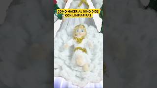 COMO HACER AL NIÑO DIOS CON LIMPIAPIPAS  MANUALIDADES DIY  DIY CRAFT [upl. by Dyrraj]