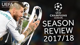 UEFA CHAMPIONS LEAGUE 201718 SEASON REVIEW [upl. by Otreblide]