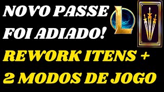 Novo Passe do Lol Adiado 2 Modos de Jogo Revelados e Novo Rework nos Itens do League of Legends [upl. by Aronal]