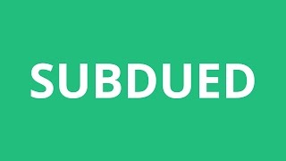 How To Pronounce Subdued  Pronunciation Academy [upl. by Attelliw]