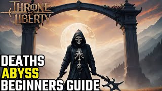 Deaths Abyss Beginners Guide In Throne And Liberty [upl. by Maurilla]