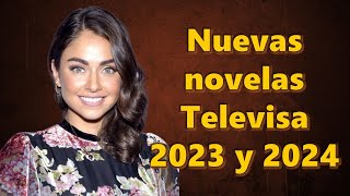 Nuevas telenovelas de Televisa 2023 y 2024 [upl. by Clemence502]