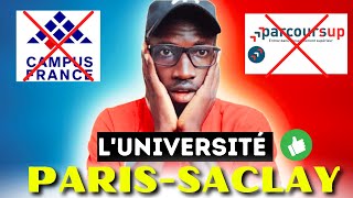 Oublie 🇲🇫CAMPUS FRANCE❌️ et PARCOURSUP❌️  IL YA luniversité PARIS SACLAY ✅️ [upl. by Eneleoj839]