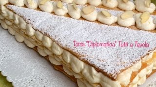 TORTA quotDIPLOMATICAquot facile e veloce  TUTTI A TAVOLA [upl. by Loraine]