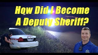 How Did I Become a Deputy Sheriff [upl. by Tremml]