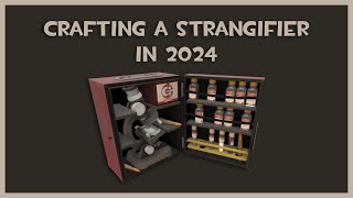 TF2 Crafting a Strangifier from a Chemistry Set in 2024 [upl. by Eeraj]