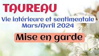 ♉TAUREAU ♉ MARS 2024  AVRIL quot Une mise en garde quot [upl. by Naeroled]