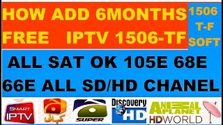 1506TF UPDATE SOFTWARE ADD 6MONTH FREE IPTV PVU PIX ALL SAT OK SDHD [upl. by Harms]