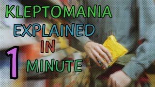 What is Kleptomania Kleptomania Disorder explained in 1 minute  Symptoms Treatment  Kleptomaniac [upl. by Figone]