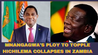 MNANGAGWAS PLOY TO TOPPLE HICHILEMA IN ZAMBIA EXPOSED [upl. by Min]