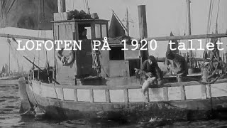 Lofoten på 1920 tallet Båter og fiske [upl. by Guerra]