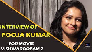 Vishwaroopam 2 Herione Pooja Kumar Latest Interview  Kamal Hassan  TVNXT Bollywood [upl. by Uy]