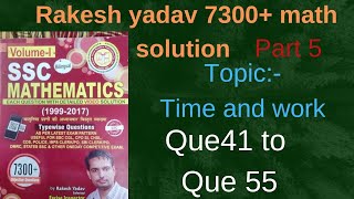 Rakesh yadav math solution time and work part 5 que 41 to que 55 ssc railway bank vyapam bank [upl. by Yruoc]