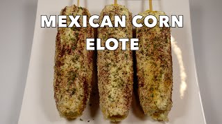 Easy Mexican Street Corn Recipe  Delicious Elote Recipe [upl. by Peterson]