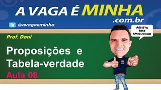 Raciocínio Lógico  Proposições e tabela verdade aula 08 [upl. by Assetnoc326]