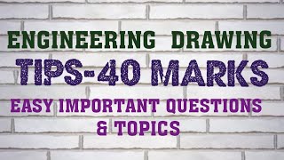 ENGINEERING DRAWING  TIPS  40 Marks  EASY IMPORTANT QUESTIONS amp TOPICS [upl. by Ielhsa]